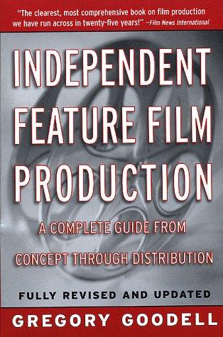 Gregory Goodell: Independent feature film production (1998, St. Martin's Griffin)