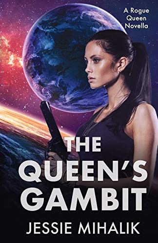 Jessie Mihalik, TBD: The Queen's Gambit (Paperback, 2018, Nancy Yost Literary Agency, INC)