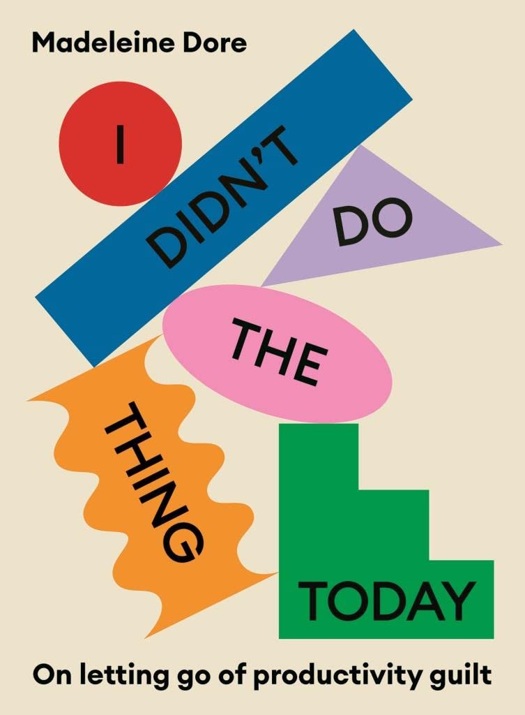 Madeleine Dore: I Didn't Do the Thing Today (2022, Penguin Publishing Group)