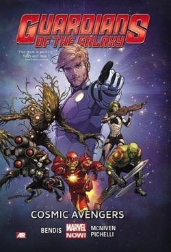 Brian Michael Bendis: Guardians of the Galaxy Volume 1: Cosmic Avengers (Marvel Now)