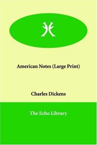 Charles Dickens: American Notes (Paperback, 2006, Paperbackshop.Co.UK Ltd - Echo Library)