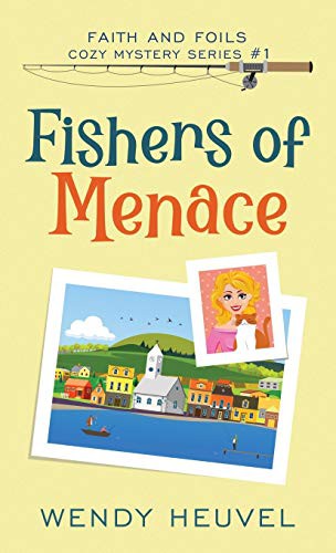 Wendy Heuvel: Fishers of Menace (Hardcover, 2020, Olde Crow Publishing)