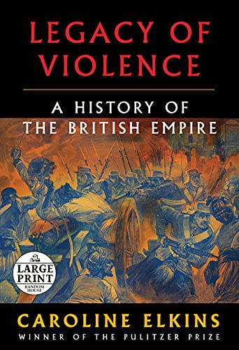 Caroline Elkins: Legacy of Violence (Paperback, 2022, Random House Large Print)