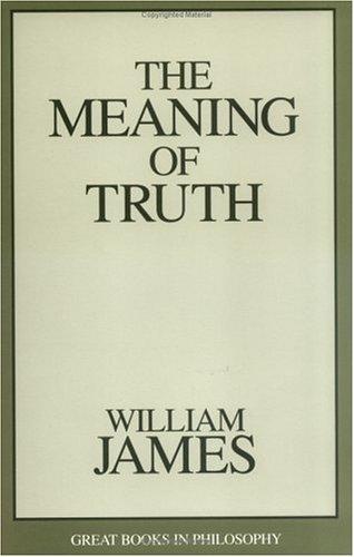 William James: The meaning of truth (1997, Prometheus Books)