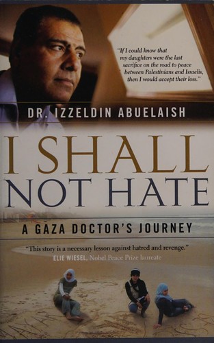 Izzeldin Abuelaish: I Shall Not Hate (2011, Random House of Canada)
