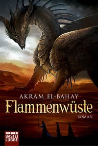 Akram El-Bahay: Flammenwüste (Paperback, German language, 2014, Bastei Lübbe)