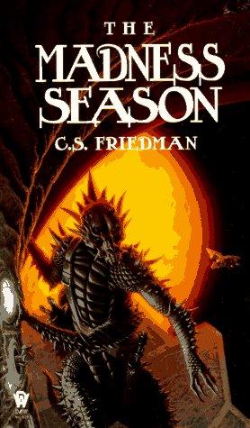 C. S. Friedman: The Madness Season (Daw Science Fiction) (Paperback, 1990, DAW)