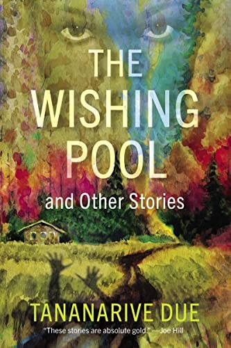 Tananarive Due: Wishing Pool and Other Stories (2023, Akashic Books)