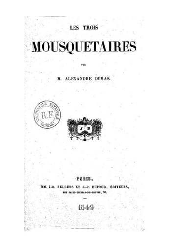 Alexandre Dumas: Les Trois mousquetaires (French language, 1849, MM. J.-B. Fellens et L.-P. Dufour)