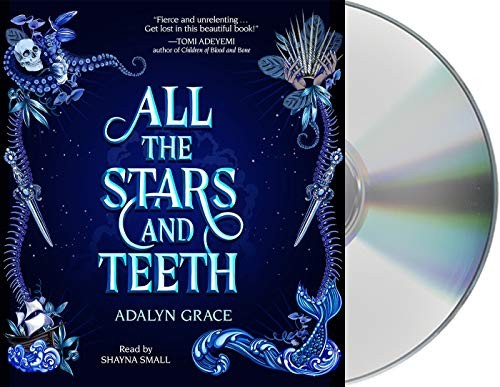 Adalyn Grace, Shayna Small: All the Stars and Teeth (AudiobookFormat, 2020, Macmillan Young Listeners)