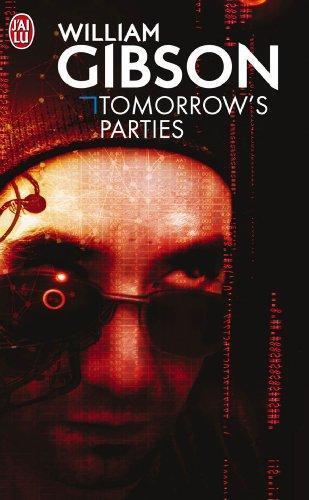 William Gibson: Tomorrow's parties (French language, 2004)