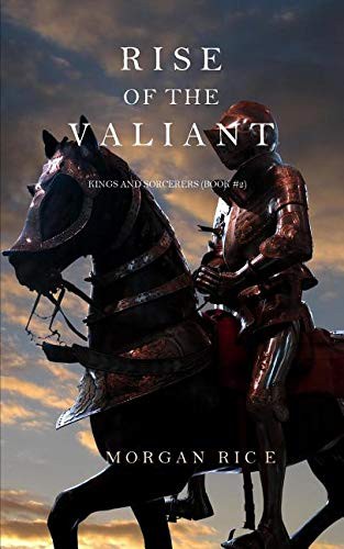 Morgan Rice: Rise of the Valiant (Paperback, 2016, Morgan Rice)