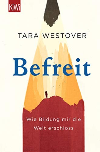 Tara Westover: Befreit (Paperback, 2019, Kiepenheuer & Witsch GmbH)