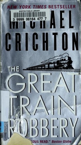 Michael Crichton: The great train robbery (2008, Harper)