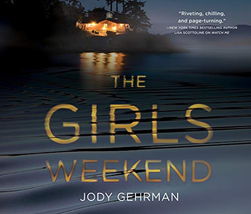 Jody Gehrman, Emily Ellet: The Girls Weekend (AudiobookFormat, 2020, Dreamscape Media)