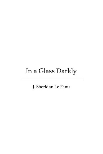 Sheridan Le Fanu: In a glass darkly (2009, Dodo press)