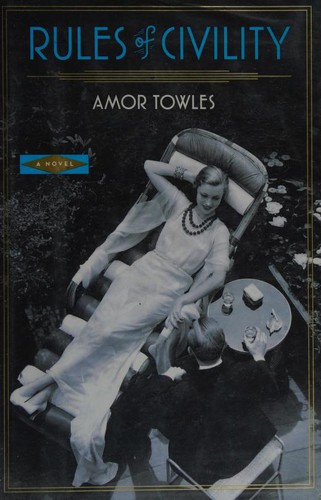 Amor Towles: Rules of Civility (2011, Viking)