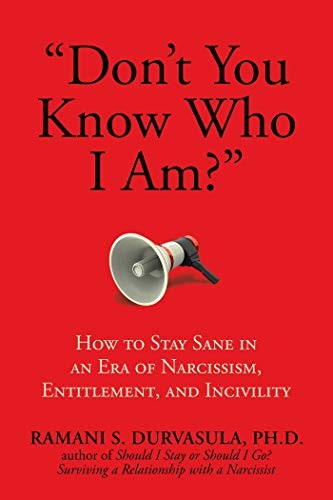Ramani S. Durvasula Ph.D: "Don't You Know Who I Am?" (Hardcover, 2019, Post Hill Press)