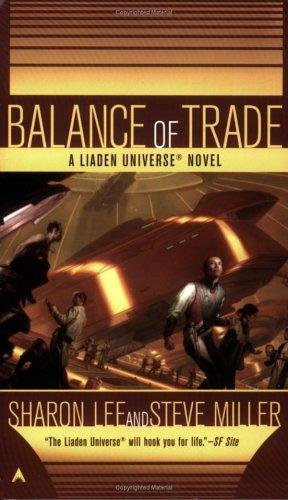 Sharon Lee, Steve Miller: Balance of Trade (Liaden Universe Novel) (2006, Ace)