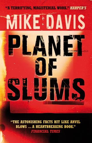 Mike Davis: Planet of Slums (2007, Verso)