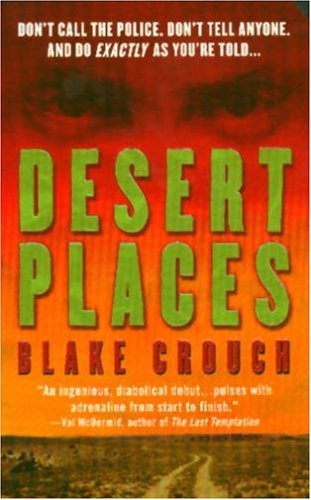 Blake Crouch: Desert Places (2004, Minotaur Books)