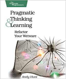 Andy Hunt: Pragmatic thinking and learning (2008, Pragmatic)