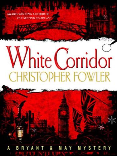 Christopher Fowler: White Corridor (EBook, 2007, Random House Publishing Group)
