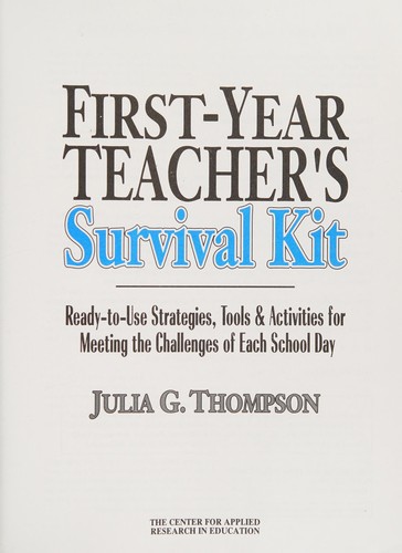 Julia G Thompson: First-year teacher's survival kit (2002, Center for Applied Research in Education)