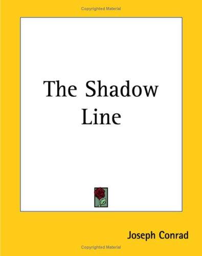 Joseph Conrad: The Shadow Line (Paperback, 2004, Kessinger Publishing)
