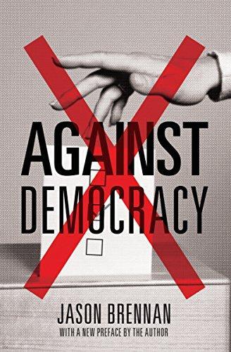 Against Democracy (2017, Princeton University Press)