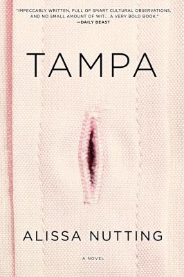 Alissa Nutting: Tampa (2013, HarperCollins Publishers)