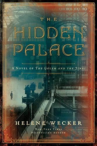 Helene Wecker: The Hidden Palace (Hardcover, 2021, Harper)