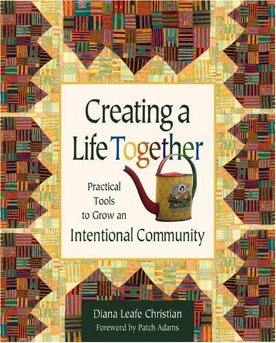 Diana Leafe Christian: Creating a life together (2003, New Society Publishers)