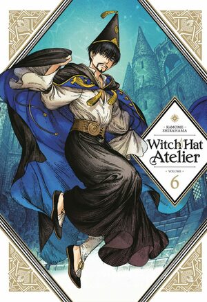 Kamome Shirahama: Witch Hat Atelier Vol. 06 (2020, Kodansha America, Incorporated)