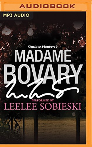 Leelee Sobieski, Gustave Flaubert: Madame Bovary (AudiobookFormat, 2016, Audible Studios on Brilliance, Audible Studios on Brilliance Audio)