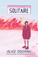Alice Oseman: Solitaire (2023, Scholastic, Incorporated)