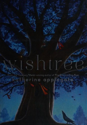 Katherine A. Applegate: Wishtree (Hardcover, 2017, Feiwel and Friends)