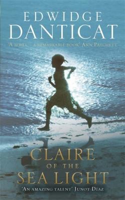 Edwidge Danticat, Edwidge Danticat: Claire Of The Sea Light (2013, Quercus Publishing Plc)