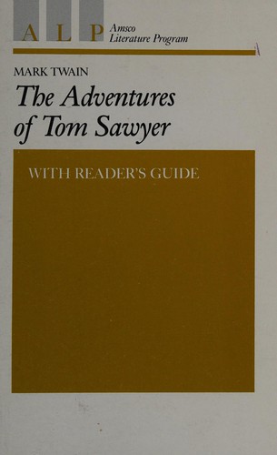 Mark Twain: The adventures of Tom Sawyer with reader's guide (1991, Amsco School Publications)