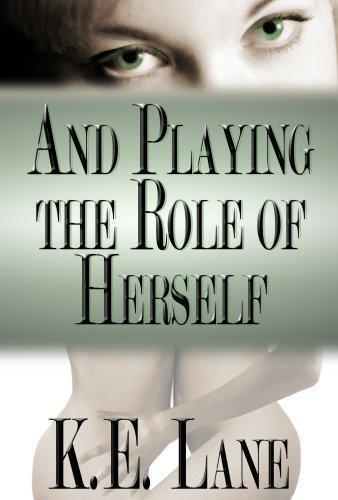 K.E. Lane: And Playing the Role of Herself (2007)
