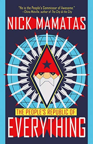 Nick Mamatas: The People's Republic of Everything (2018, Tachyon Publications - Tachyon Publications - Tachyon Publications)