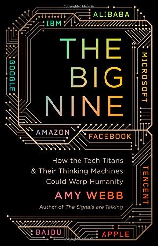 Amy Webb: The Big Nine (Hardcover, 2019, PublicAffairs)