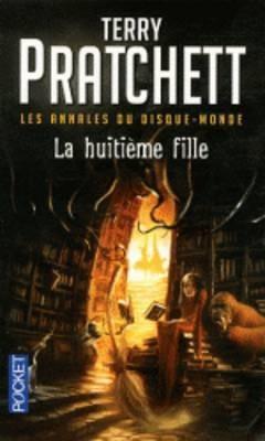 Terry Pratchett: La Huitieme Fille (French language, 2011)