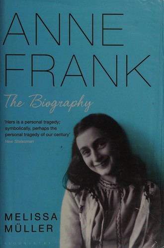 Melissa Müller: Anne Frank (2013, Bloomsbury)