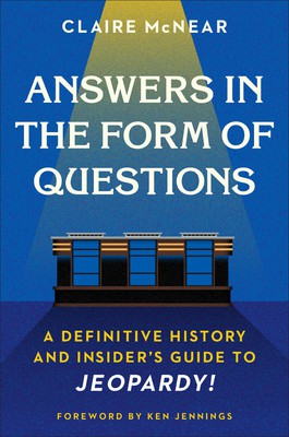 Claire McNear, Ken Jennings: Answers in the Form of Questions (2020, Grand Central Publishing)