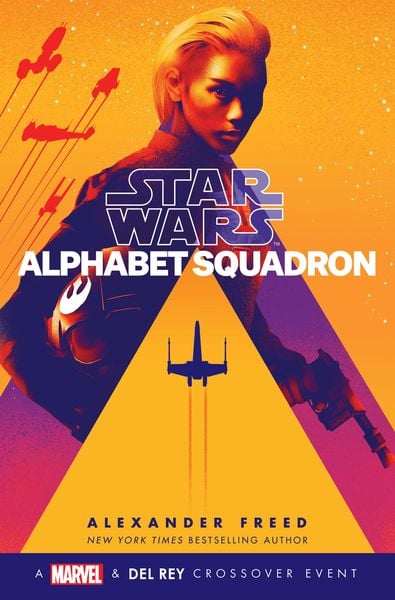 Alexander Freed: Alphabet Squadron (Star Wars) (2019, Random House Publishing Group)