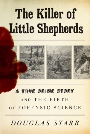 Douglas P. Starr: The Killer of Little Shepherds (Hardcover, 2010, Alfred A. Knopf)
