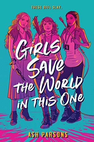 Ash Parsons: Girls Save the World in This One (Hardcover, 2020, Philomel Books)