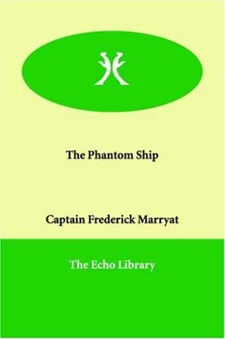 Frederick Marryat: The Phantom Ship (Paperback, 2006, Paperbackshop.Co.UK Ltd - Echo Library)