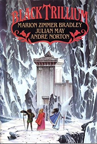 Julian May, Andre Norton, Marion Zimmer Bradley: Black Trillium (Hardcover, 1991, HarperCollins Publishers)